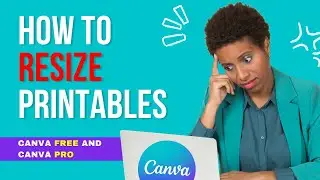 Canva Printables: The Ultimate Resizing Guide