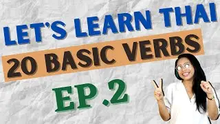 20 First-to-Know Thai Language Verbs (Let's Learn Thai S1 EP2) 