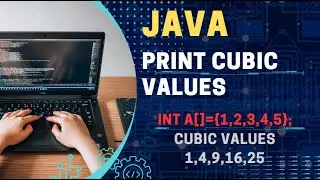 Print cubic values || Arrays || Tamil || Write a program to array elements to print cubic values