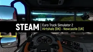 Hirtshals (DK) - Newcastle (UK) | Euro Truck Simulator 2 | DAF