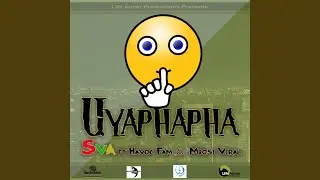 Uyaphapha (feat. Havoc Fam & Mdosi Viral)