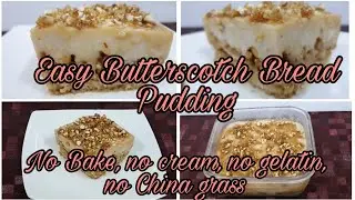 #pudding Easy Butterscotch Bread Pudding|No bake, no cream, no gelatin Butterscotch Bread Pudding