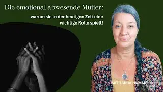 Die emotional abwesende Mutter in unserer heutigen Zeit