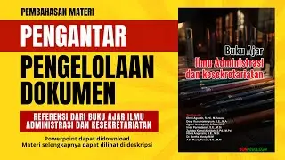 Pengantar Pengelolaan Dokumen - Buku Ilmu Administrasi dan Kesekretariatan - Manajemen Perkantoran