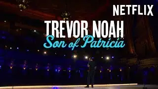 Trevor Noah: Son of Patricia | Comedy Special Trailer [HD]| Netflix