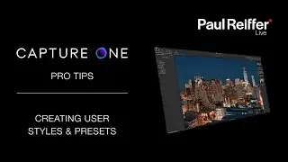 Capture One Pro Tips - Creating User Styles & Presets