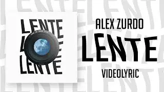 Alex Zurdo - Lente (Video Lyric) | 