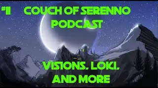 Star Wars Visions, Loki, and More | Couch Of Serenno Podcast ep. 11