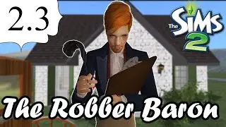 The Robber Baron | The Victorian Sims Challenge | The Sims 2 | Season 2 Part 2.3