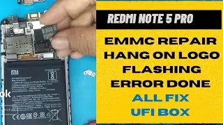 Redmi Note 5 Pro hang on logo Full Dead Boot Repair 90% Consume/Flashing error done With Ufi Box