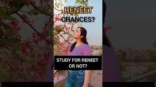 || RE-NEET CHANCES - START STUDYING FOR RE-NEET OR NOT || #reneet #neet2024