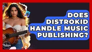 Does DistroKid Handle Music Publishing? - The Musician Encyclopedia