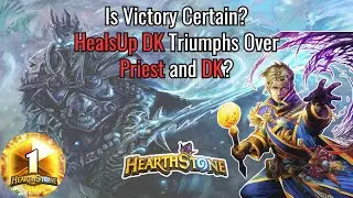 Hearthstone | HealsUp DK Dominates: Priest and DK in Two matches!