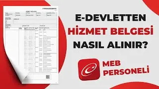 MEB PERSONELİ İÇİN E-DEVLETTEN HİZMET BELGESİ NASIL ALINIR?