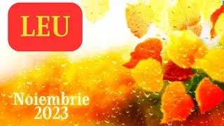 LEU ~ ABUNDENTA SI ROMANTISM!SE DESCHIDE O NOUA USA! ~ NOIEMBRIE 2023