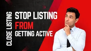 Unlocking the Secret of Close Listing for Stop Getting Active Listings Again and Again | English