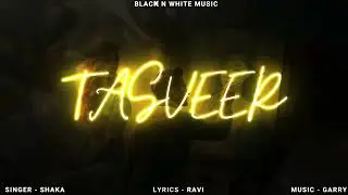 TASVEER (Full Song) Shaka | New Punjabi Song 2024