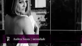 Andrea Souza | Intimidade | ensaio premiado