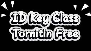 Free Turnitin ID Class and Enrollment Key 2026 New I No Repository I 100% Working I Turnitin Gratis