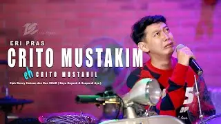 ERI PRAS - CRITO MUSTAHIL (OFFICIAL LIVE MUSIC VIDEO) | DC MUSIK