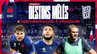 XV de France - Destins Mêlés - S06E09 : Des obstacles à franchir