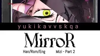 MirroR lyrics (ALIEN STAGE Mizi Sub Song - Part 2) Han/Rom/Eng
