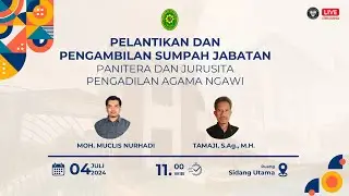 PELANTIKAN DAN PENGAMBILAN SUMPAH JABATAN PANITERA DAN JURUSITA | 04 JULI 2024