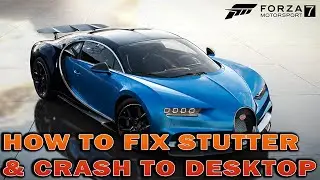 How to FIX Stutter & Game Crash on Forza Motorsport 7 for PC ???