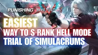 Easiest Way to get an S Rank in Hell Mode Trial of Simulacrums Using Dante