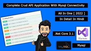 CRUD Web Application Complete Tutorial In  .Net Core Web API+ MySql Server In Hindi In Detail.