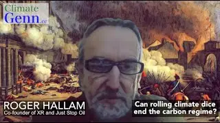 Roger Hallam: Can Rolling Climate Dice End The Carbon Regime?