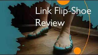 Link Flip-Shoe Unboxing and Review