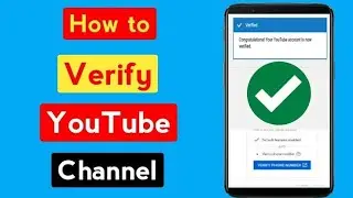 How to Verifay Youtube Channel 2022 নতুন ভিডিও ইউটিউব ভেরিফাই করুন