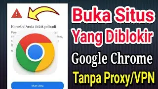 Cara Mengatasi Koneksi Anda Tidak Pribadi Di Google Chrome Android Tanpa Proxy Auto Berhasil
