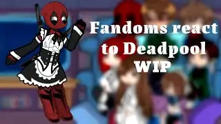 WIP | Fandoms react to Deadpool | Rus/Eng | 0.5/3 part | 2×