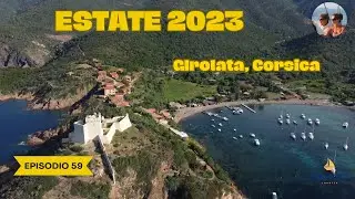 Ep. 59 CORSICA, Girolata - Our Summer 2023 on sailing boat aboard Ronik