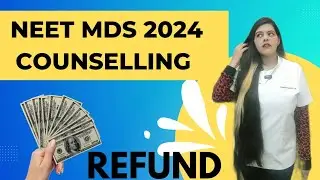 Refund Money in NEET MDS 2024 Counselling Latest update.....