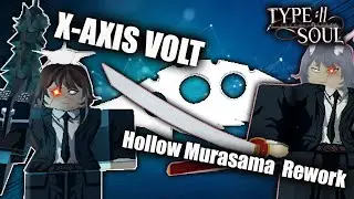 TYPE SOUL | HOLLOW MURASAMA AND X-AXIS FULL SHOWCASE !!!