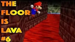 The Floor Is Lava Challenge #6! - Super Mario 64