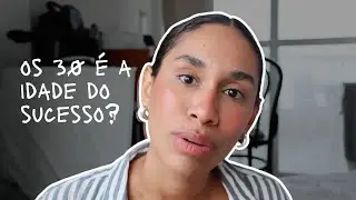 tenho quase 30 anos e é assim que eu me sinto | o auge da minha vida ou um fracasso?