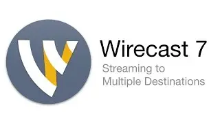 Wirecast Tutorial - Streaming to Multiple Destinations