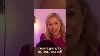 You're going to exhaust yourself 
