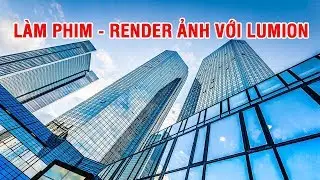 Bài 0101 Lumion - Làm quen giao diện Lumion