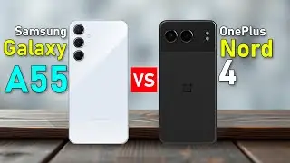 Galaxy A55 VS OnePlus Nord 4