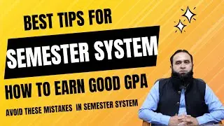 What is a Semester System ? |  Tips To Get Good GPA in the University | Avoid These Mistakes