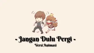 Bikin Baper😢😢😢 Jangan Dulu Pergi - Seventeen || Versi Animasi