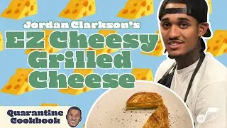 Jordan Clarkson's mean grilled cheese - Quarantine Cookbook