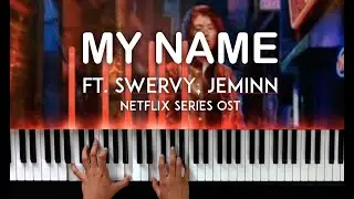 내 이름 (MY NAME) OST | MY NAME (ft. Swervy Jeminn) [Netflix Series] piano cover + sheet music