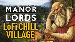 Manor Lords: LoFi Chill Village Vibes