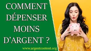 Comment dépenser moins d'argent ?